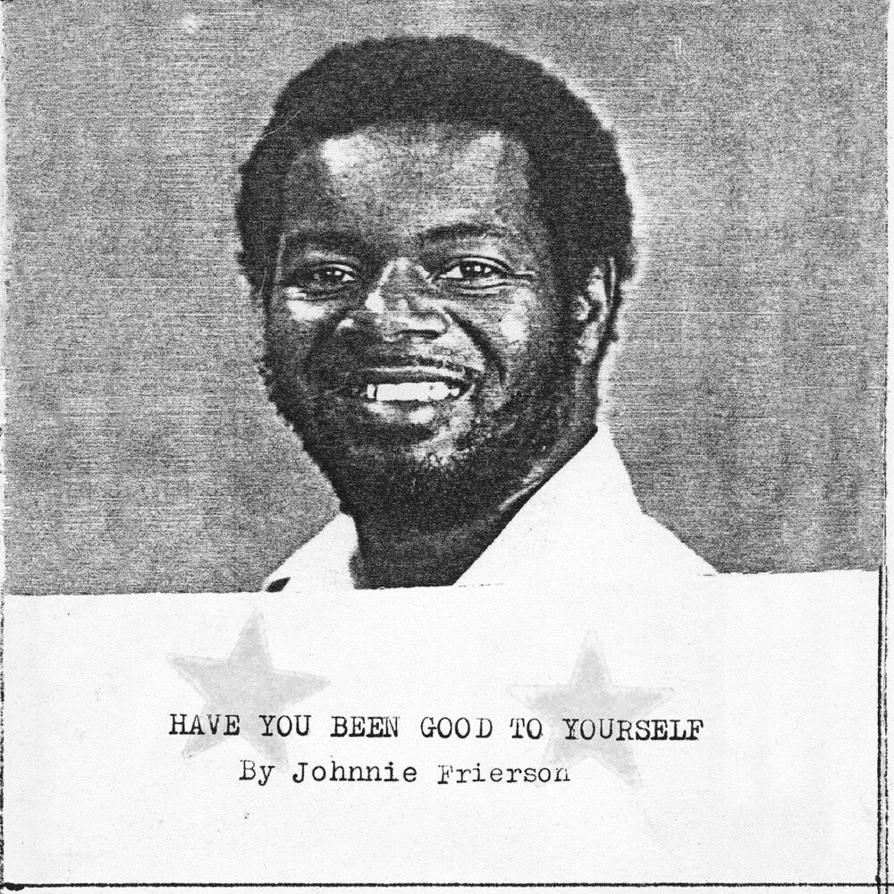 the album cover for Johnnie Frierson - Have You Been Good To Yourself (Clear Vinyl)
