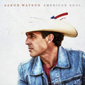 the album cover for Aaron Watson - American Soul [LP]