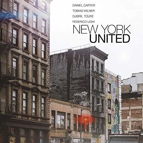 the album cover for Daniel Carter / Wilner,Tobias / Toure / Ughi - New York United