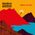 the album cover for Djeuhdjoah & Lieutenant Nicholson - Aimez Ces Airs