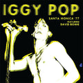 the album cover for Iggy Pop - Santa Monica 77 Featuring David Bowie