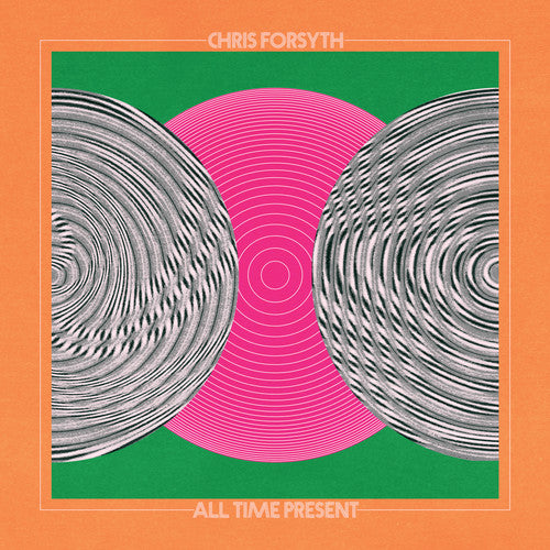 the album cover for Chris Forsyth - All Time Present [LP]