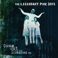 the album cover for Legendary Pink Dots - Come Out From The Shadows Ii [Limited Edition] (Wht)