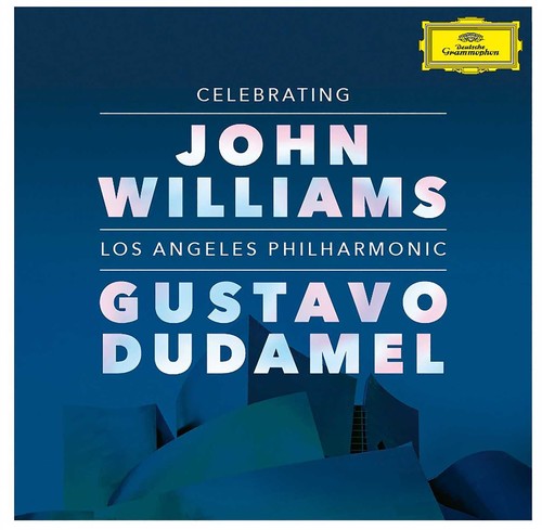 the album cover for Gustavo Dudamel / Los Angeles Philharmonic - Celebrating John Williams