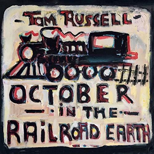 the album cover for Tom Russell - October In The Railroad Earth [Import]