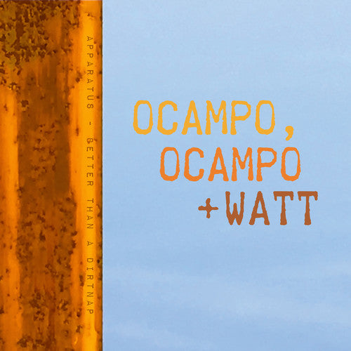 the album cover for Ocampo, Ocampo + Watt - Apparatus b/w Better Than a Dirtnap [RSD 2019]