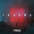 the album cover for I Prevail - Trauma