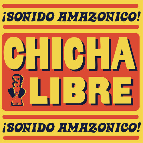 the album cover for Chicha Libre - Sonido Amazonico!