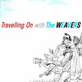 the album cover for Weavers - Travelling On With The Weavers