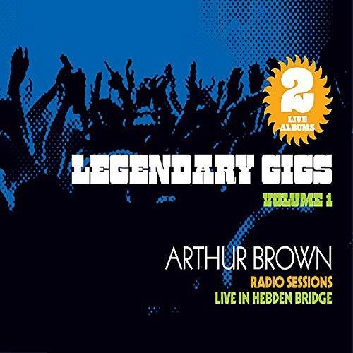 the album cover for Arthur Brown - Legendary Gigs Vol 1