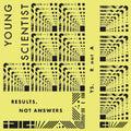 the album cover for Young Scientist - Results Not Answers