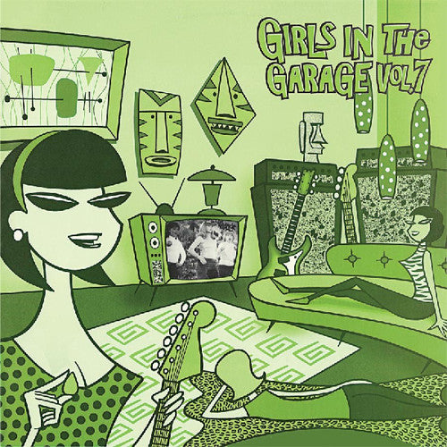 the album cover for Girls In The Garage Volume 7 / Various - Girls in the Garage Volume 7
