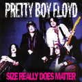 the album cover for Pretty Boy Floyd - Size Really Does Matter [Limited Edition] [Reissue]
