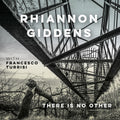 the album cover for Rhiannon Giddens - there is no Other