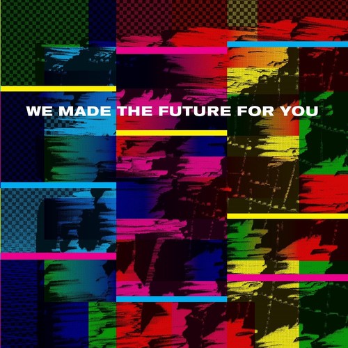 the album cover for We Made The Future For You / Various - We Made The Future For You / Various
