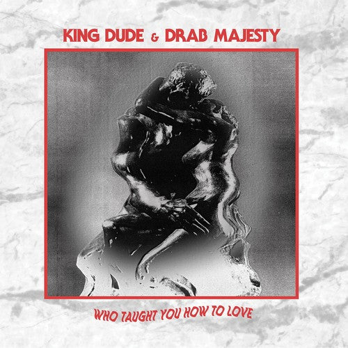 the album cover for King Dude - Who Taught You How To Love