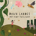 the album cover for Dawn Landes - My Tiny Twilight