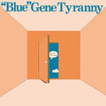 the album cover for Gene Tyranny Blue - Out of the Blue