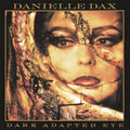 the album cover for Danielle Dax - Dark Adapted Eye
