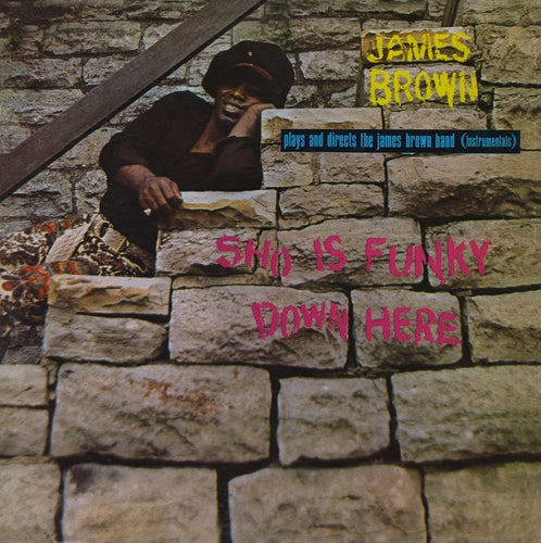 the album cover for James Brown - Sho Is Funky Down Here