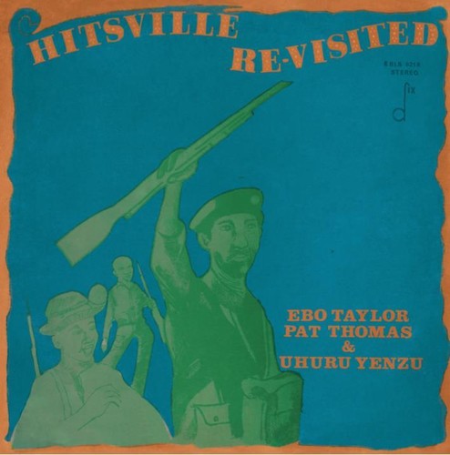 the album cover for Ebo Taylor Pat Thomas & Uhuru Yenzu - Hitsville Re-Visited