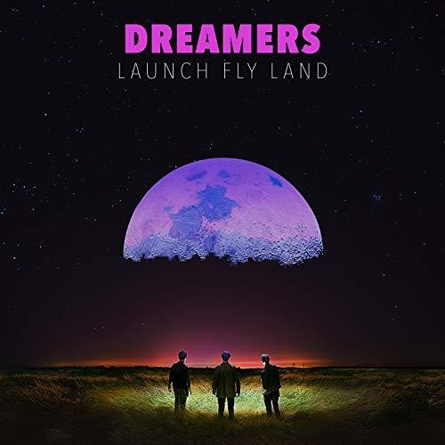 the album cover for Dreamers - LAUNCH, FLY, LAND