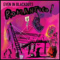 the album cover for Even In Blackouts - Romantico