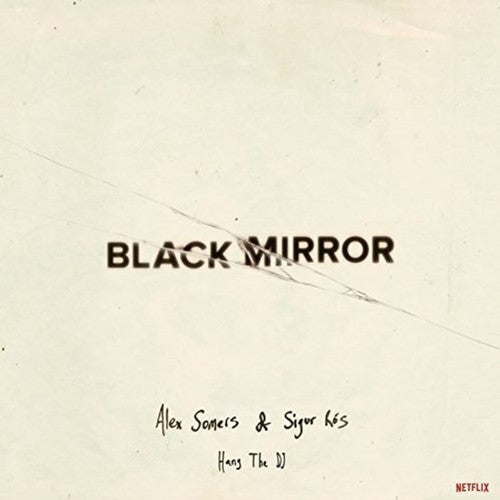 the album cover for Alex Somers / Sigur Ros - Black Mirror: Hang The Dj (original Soundtrack)