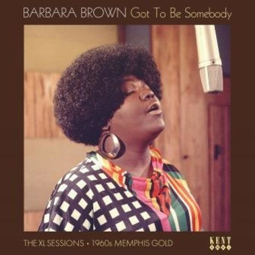 the album cover for Barbara Brown - Got To Be Somebody: The Xl Sessions