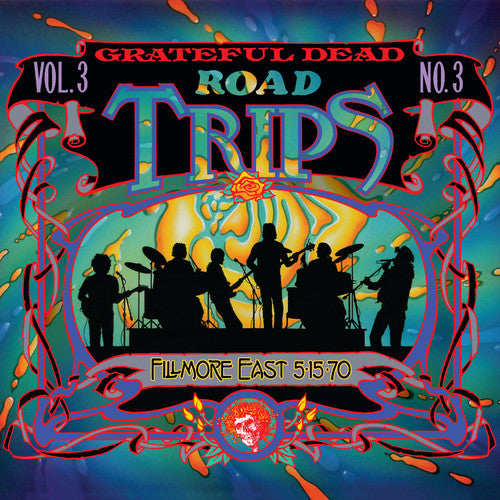 the album cover for Grateful Dead - Road Trips Vol. 3 No. 3 - Fillmore East 5-15-70