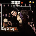 the album cover for Robert & Su Banda - Soy la Ley