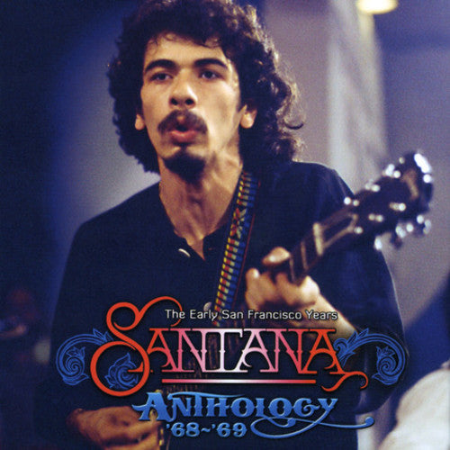 the album cover for Santana - The Anthology 68-69 - The Early San Francisco Year