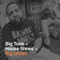 the album cover for Big Tone + House Shoes - Big Shoes