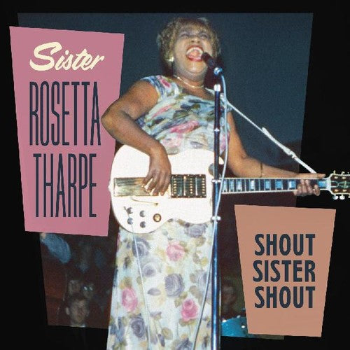 the album cover for Sister Tharpe Rosetta - Shout Sister Shout [Digipak]