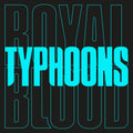 the album cover for Royal Blood - Typhoons - Single [Vinyl]