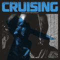 the album cover for Cruising (Original Soundtrack) - Cruising (Original Soundtrack) (Blk) (Blue) (Gate)
