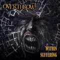 the album cover for Overthrow - Within Suffering