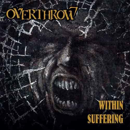 the album cover for Overthrow - Within Suffering