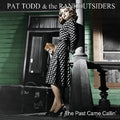 the album cover for Pat Todd & Rankoutsiders - Past Came Callin