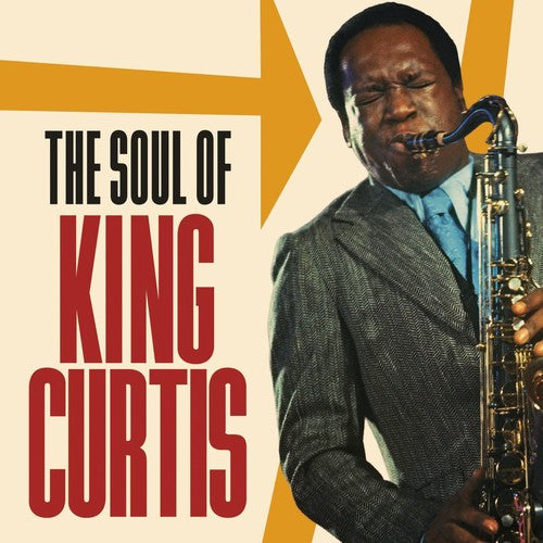 the album cover for King Curtis - Soul Of King Curtis [Digipak]