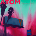 the album cover for Atom - In Every Dream Home
