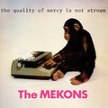 the album cover for Mekons - The Quality Of Mercy Is Not Strnen