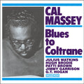 the album cover for Cal Massey - Blues To Coltrane [Remastered]
