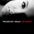 the album cover for Goo Goo Dolls - Let Love In [LP]