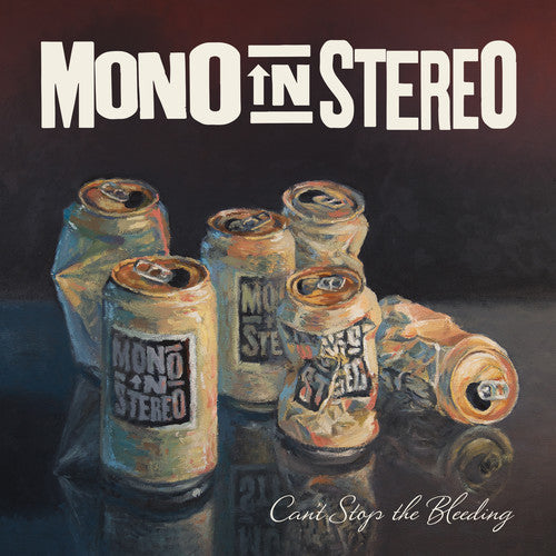 the album cover for Mono in Stereo - Can't Stop the Bleeding