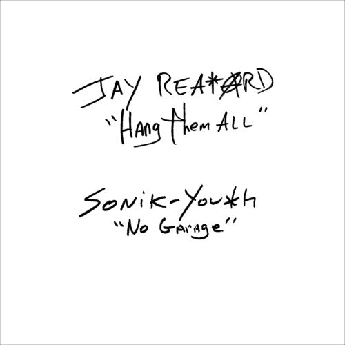 the album cover for Jay Reatard / Sonic Youth - Jay Reatard / Sonic Youth - Hang Them All / No Garage [Vinyl Single]