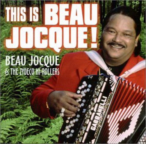 the album cover for Beau Jocque & Zydeco H-Rollers - This Is Beau Jocque!