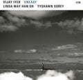 the album cover for Vijay Iyer  / Oh,Linda / Sorey,Tyshawn - UnEasy