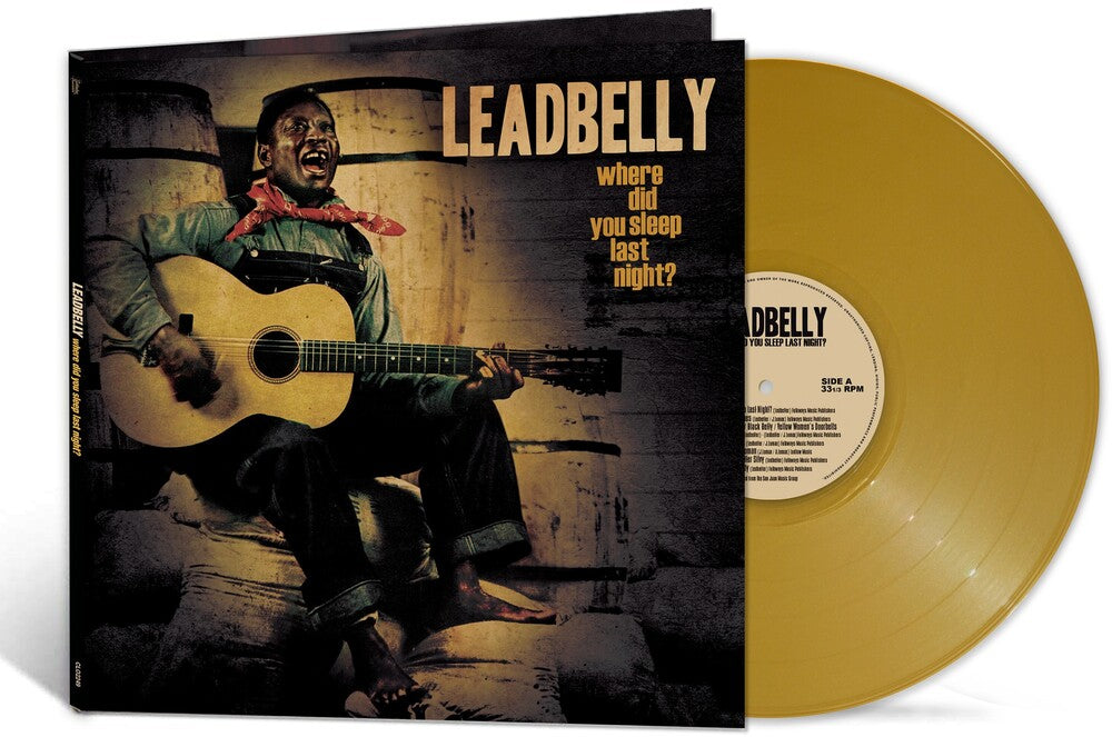 the album cover for Leadbelly - Where Did You Sleep Last Night? (Gold Vinyl)