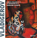 the album cover for Nadejda Vlaeva - Vladigerov: Exotic Preludes & Impressions